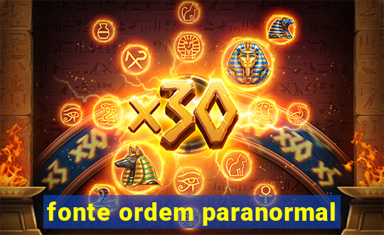 fonte ordem paranormal